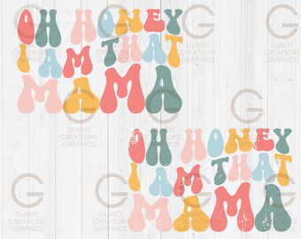 Oh Honey I Am That Mama retro PNG, Funny Mom Png, Mom Life digital file, Mother's Day retro png, Mothers day sublimation bundle, vintage png