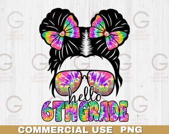 hallo 6th grade tie-dye sublimation png kinder zurück in die schule png erster tag der schule png messy bun Kid life png, zurück zur schule sublimation