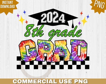 8th grade grad class of 2024 png, cute tie dye graduation day png, senior 2024 sublimation png, fun and colorful kids graduation diy shirt