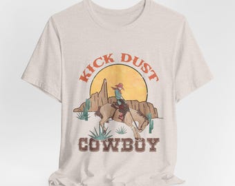 Western Cowboy Kick Dust Cowboy Tee, Rodeo Shirt, Western Cowboy Unisex Tee, Cowboy Gift, Country Western Tee