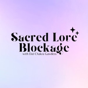 Sacred Love Blockage Oracle Reading