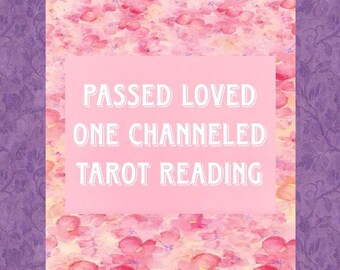 Passed Loved One Channeled Tarot Reading