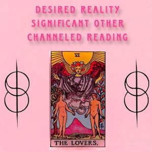 May include: Pink background with text reading "DESIRED REALITY SIGNIFICANT OTHER CHANNELED READING." The image features a tarot card illustration of "THE LOVERS" with two figures and an angel. Black symbols flank the card.