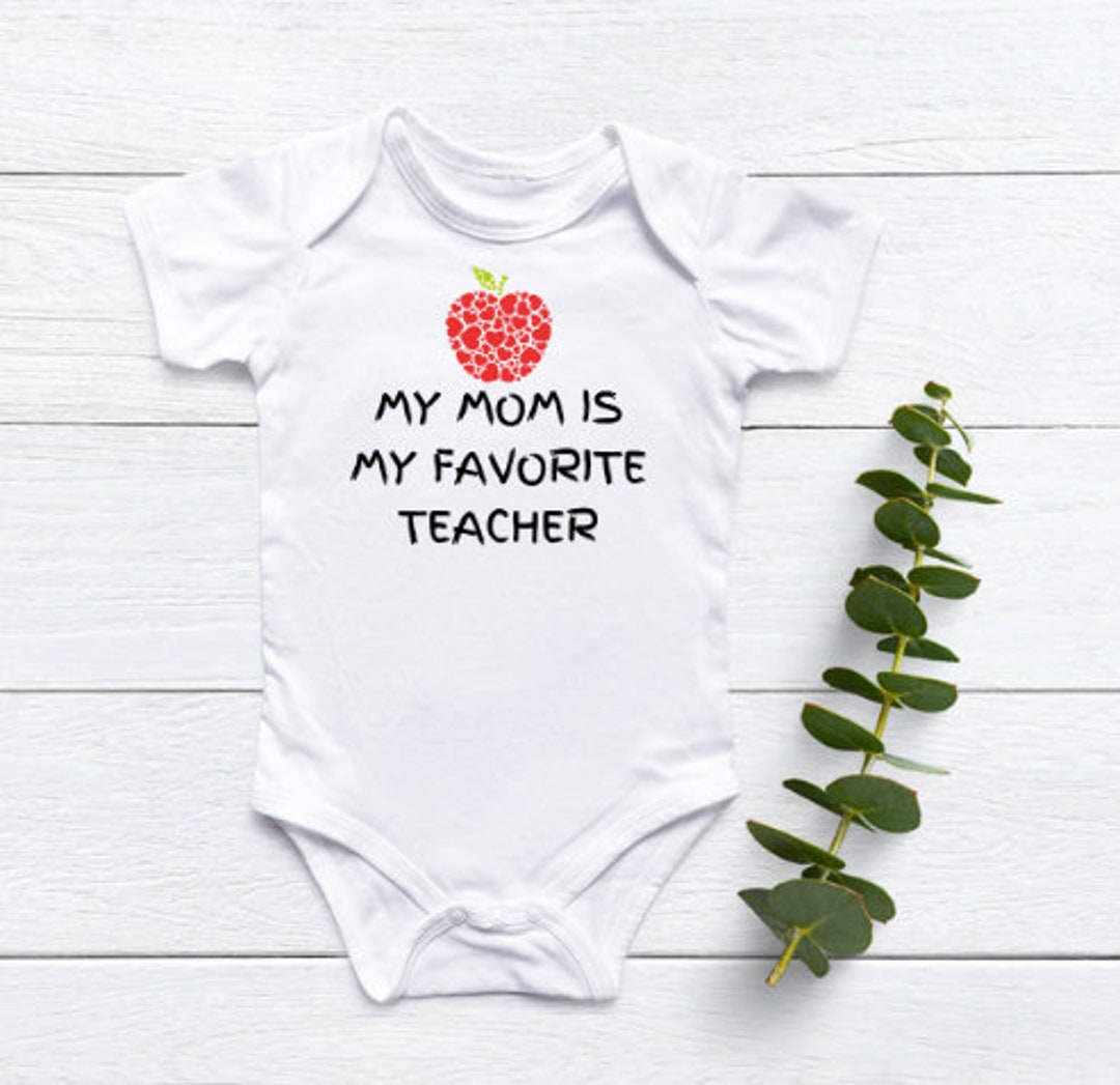 My Mom is My Favorite Teacher, Baby Shower Gift, Teachers Baby, My Moms
