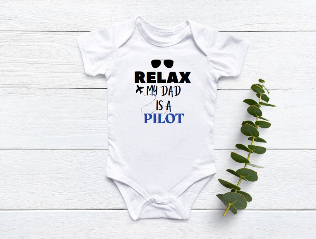 Relax My Dad is a Pilot, Plane Baby, Aviation Onesie, Aviator Baby