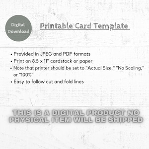 May include: A digital card template with the text "Printable Card Template." The image includes a "Digital Download" badge and bullet points detailing file formats, paper size (8.5 x 11 inches), and printing instructions. The text "THIS IS A DIGITAL PRODUCT NO PHYSICAL ITEM WILL BE SHIPPED" is also present.