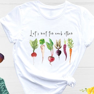 Let's Root for Each Other and Watch Each Other Grow Gardening Vegetable  Green Thumb Design UNISEX Relaxed Jersey T-shirt for Women 