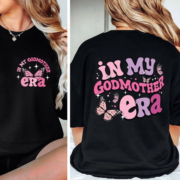 In My Godmother Era Shirt, Fairy Godmother Proposal T-shirt, Mothers Day Sweatshirt, Godmom Gift Shirt, New Godmother Gift Sweatshirt