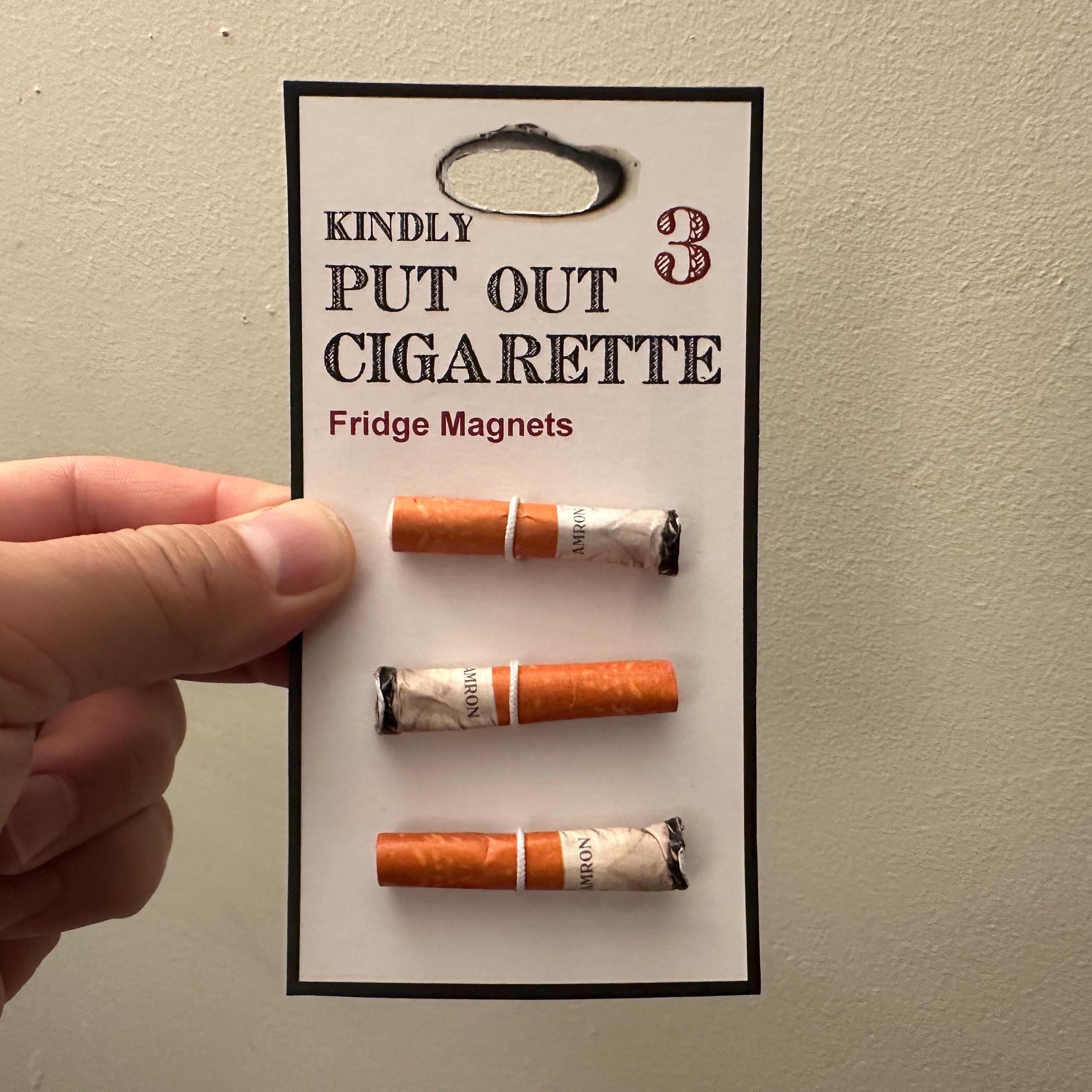 cigarette put out Cigarette Magnets Pack of 3 - Kindly Put Out Cigarette Butts,post in Real  Life, Mother of the Year,father of the Year,badass. Butt Magnettes