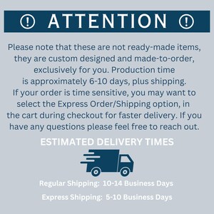 May include: A light gray informational graphic with a dark blue header reading ATTENTION between two exclamation point icons. The text explains that items are custom made-to-order with a 6-10 day production time and lists delivery estimates.