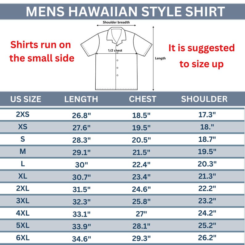 May include: A sizing chart for a Hawaiian style shirt featuring a line drawing of a short-sleeve button-down shirt with labels for shoulder breadth, 1/2 chest, and length. A table lists US sizes from 2XS to 6XL with measurements in inches.