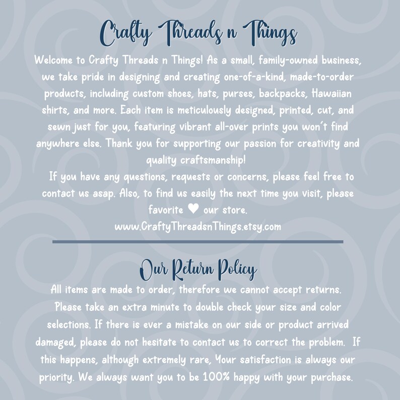 May include: A light blue informational graphic with dark blue text titled Crafty Threads n Things. It details business information, custom product offerings, a website URL, and a return policy stating that all items are made to order.