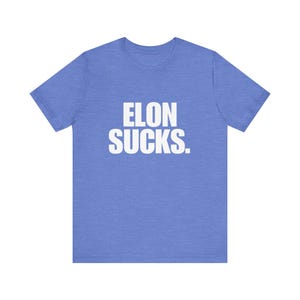 Funny Elon Musk Sucks Unisex Tee Shirt, Humorous Short Sleeve T-Shirt, Hilarious Graphic Top, Sarcastic Quote Apparel, Joke Gift Clothing