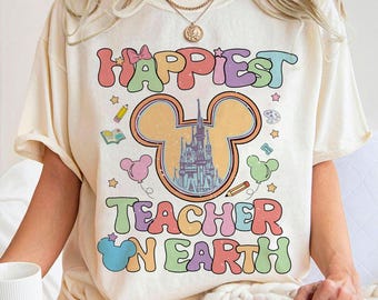 Happiest Teacher On Earth T-shirt, Teacher Colorful Shirt, Disney Teacher Tee, Teachers Day Shirt, Gift For Teacher, Disney Trip Shirt