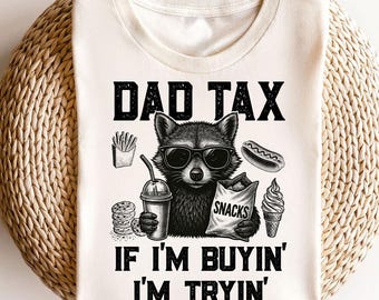 Funny Dad Tax Shirt, Funny Dad Gift for Fathers Day, Dad Birthday Gift Tee, Gift for Husband, Daddy Gift from Kids, Dad Tax T-Shirt