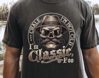 Chale I'm Not Old, I'm Classic Foo Graphic png, Funny Cholo Chicano Lowrider png, Casual Crewneck png, Graphic png