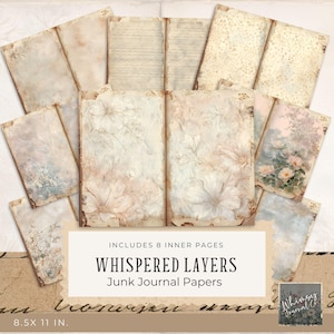 May include: A collection of eight vintage-style junk journal pages. The pages feature floral and landscape designs with a distressed, aged appearance. The pages measure 8.5 x 11 inches and are suitable for scrapbooking and journaling. The text on the image says "Whispered Layers".