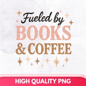 Books And Coffee Png, Sublimation Design, Cute Text Png, Retro Png, Trendy Png, T-Shirt Design, Instant Digital Download Png