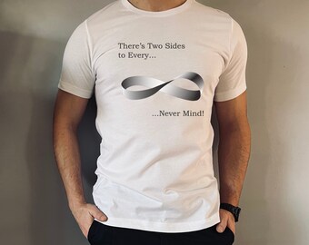 Two Sides T-Shirt: Funny Math Shirt and Gift, Mobius Strip