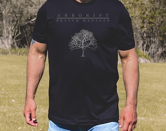 Branch Manager T-Shirt: Funny Arborist Shirt and Gift