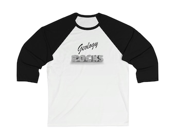 Geology Rocks 3/4 Sleeve Tee: Funny Geologist Shirt and Gift