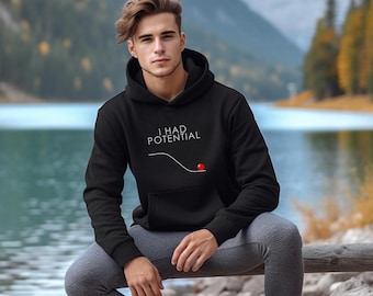 I Had Potential Hooded Sweatshirt: Funny Physics Hoodie and Gift