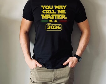 Nennen Sie mich Master, Star Wars, lustiges Wissenschaftshemd, MSc, Geschenk für bestandenen Abschluss, Master of Science, Geek, Nerd, Wissenschaft, Humor, lustig