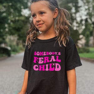 Somebody&#39;s Feral Child Shirt, Feral Child Toddler T-Shirt, Funny Toddler Shirt, Cute Child Gift, Trendy Feral Kid Shirt, Cute Family Gift