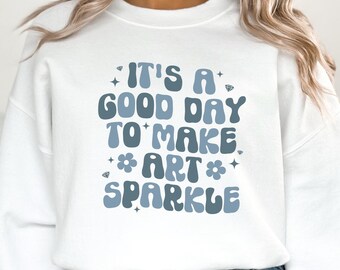 Diamond Painting Sweatshirt, It’s A Good Day To Make Art Sparkle, Diamond Painting Gift for Art Painting Accessories Shirt, Diamond Art Tee