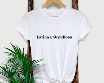 Latina y Orgullosa Shirt, Latina Shirt, Gift For Spanish, Spanish T-shirt, Latina Shirts For Women, Mexican Women Shirt, Latina Mexican Tee