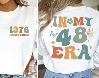 48th Birthday Shirt, In My 48 Era Sweatshirt, 48 Birthday T-Shirt, 48th Birthday Gift For Her, Funny Birthday Shirt, Since 1976 Tee Shirt