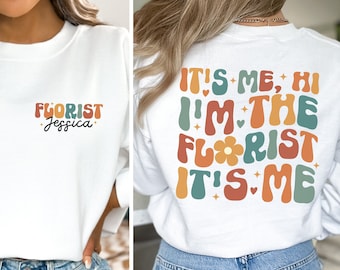 Camicia personalizzata per fiorista, Sono io, sono la felpa da fiorista, Regalo per fiorista, commerciante di fiori, maglietta con disposizione dei fiori, amante delle piante, giardiniere