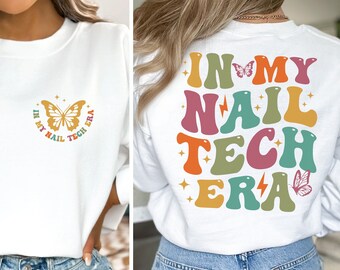In My Nail Tech Era Shirt, Nail Technician Sweatshirt, Gift For Manicurist, Gift for Nail Technician, Cute Nail Tech Tee, Nail Artist Gifts