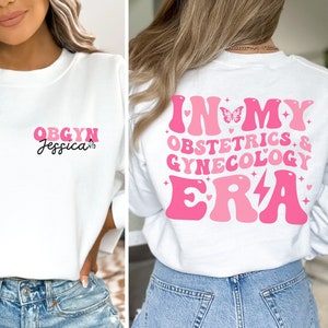 Personalized OBGYN Sweatshirt, Custom OBGYN Nurse Shirt, Nurse Appreciation Gift, Obstetrics and Gynecology Nurse Tshirt, Ob-Gyn Sweater