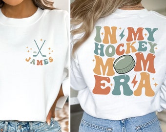 Personalized Hockey Mom Shirt, Hockey Mom Sweatshirt, In My Hockey Mom Era, High School Hockey, Mother's Day Gift, Game Day Tee, Sports Mom