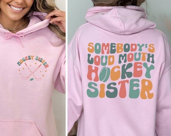 Somebody&#39;s Loud Mouth Hockey Sister Shirt, Hockey Sister Sweatshirt, Hockey Sibling Shirt, Funny Hockey Shirt, Gift For Sister, Game Day Tee
