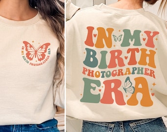 Camiseta In My Birth Photographer Era, regalo de fotógrafo recién nacido para camiseta de Baby Whisperer, regalos de fotografía de bebés, suéter de fotógrafo de nacimiento