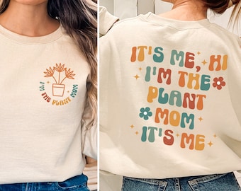 Plant Mom Shirt, Plant Mom Gift for Plant Lady T-Shirt, Plant Lover Mom Sweatshirt, Plant Mom Hoodie, Plant Sweater, Gardening Shirt for Mom