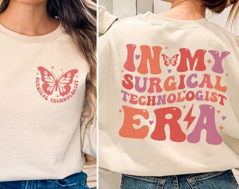 Surgical Technologist Sweatshirt, In My Surgical Technologist Era Shirt, Operating Room Gift for Surgical Tech Hoodie, Med Surg Tech Gift