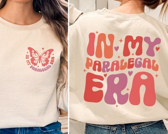 In My Paralegal Era Sweatshirt, Paralegal Shirt, Paralegal Gifts, Legal Assistant Gift, Law Office Tshirt, Paralegal Appreciation, Legal Tee
