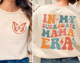 In My Surrogate Mama Era Shirt, Surrogate Mom Sweatshirt, Surrogate Mom Gifts, IVF Shirt, Surrogate Maternity Tee, Gift for Surrogate Mom
