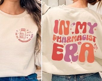 In My Pharmacist Era Shirt, Gift for Pharmacist, Pharmacist Sweatshirt, Pharmacy Student Gift, Pharmacy School Tee, Future Pharmacist Gift