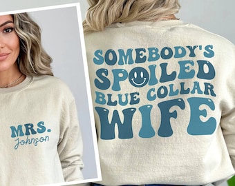 Camisa de esposa de cuello azul mimada de alguien, sudadera de esposa mimada, camisa de esposa, camisa de esposas de cuello azul, camiseta de cuello azul, camisa de esposa mimada