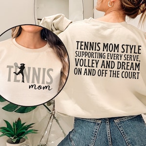 Tennis Mom Sweatshirt, Cute Tennis Shirt for Mama, Tennis Mom Gift, Mother&#39;s Day Gift, Game Day, Sports Mom T-Shirt, Proud Tennis Mom Hoodie