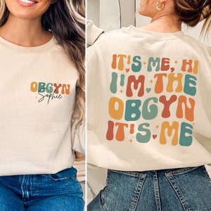 Personalized OBGYN Sweatshirt, Custom OBGYN Nurse Shirt, Nurse Appreciation Gift for Obstetrics and Gynecology Nurse T-Shirt, Ob-Gyn Hoodie