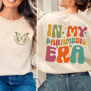 Paramedic Sweatshirt, Paramedic Shirt, Paramedic Gift, Emergency Medical Technician Tshirt, EMT Crewneck, In My Paramedic Era, EMS Pullover