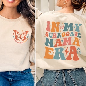 In My Surrogate Mama Era Shirt, Surrogate Mom Sweatshirt, Surrogate Mom Gifts, IVF Shirt, Surrogate Maternity Tee, Gift for Surrogate Mom
