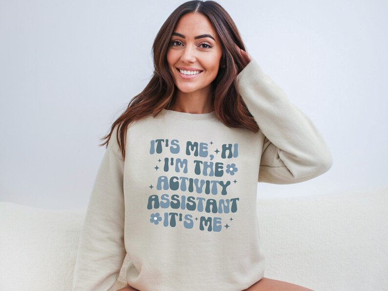 Trendy Shirts for Activity Assistant, It's Me Hi, I'm the Activity Assistant Sweatshirt, Activity Director Gift for Assistant Professional image 2