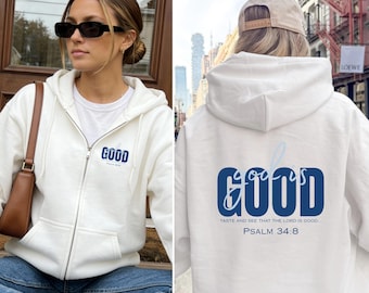 God Is Good Zip Hoodie – Christian Faith Zip Up Hoodie – Psalm 34:8 Bible Verse Hoodie