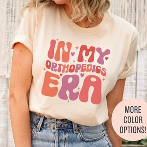 In My Orthopedics Era Shirt, Orthopedic Sweatshirt, Orthopedic Surgeon Gift for Ortho Tech Ortho Nurse Grad Gift for RN Matching Team Shirts